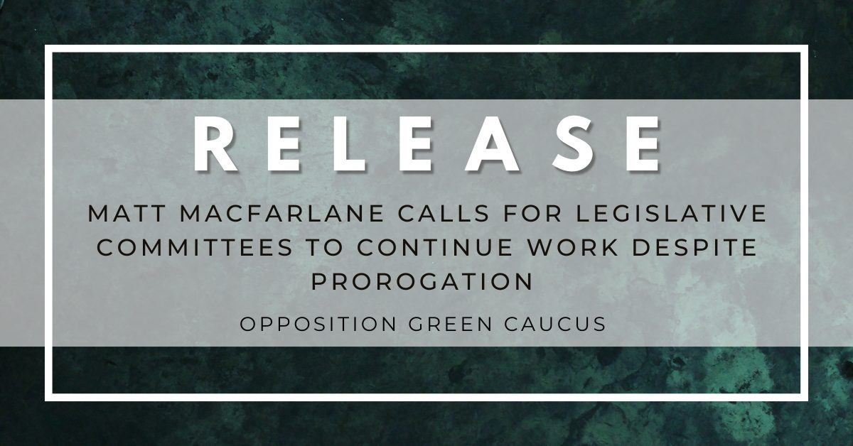 Matt MacFarlane Calls for Legislative Committees to Continue Work Despite Prorogation